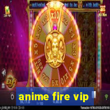 anime fire vip